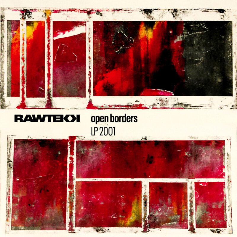 Rawtekk Open Borders LP, 2001